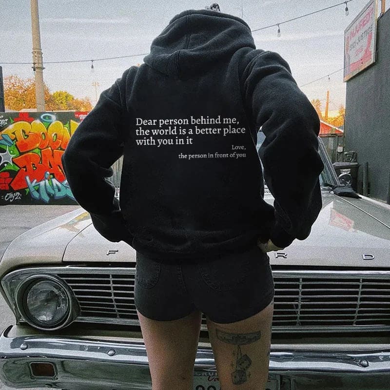 Dear Person Behind Me,the World Is A Better Place,with You In It,love,the Person In Front Of You, Unisex Trendy Hoodies