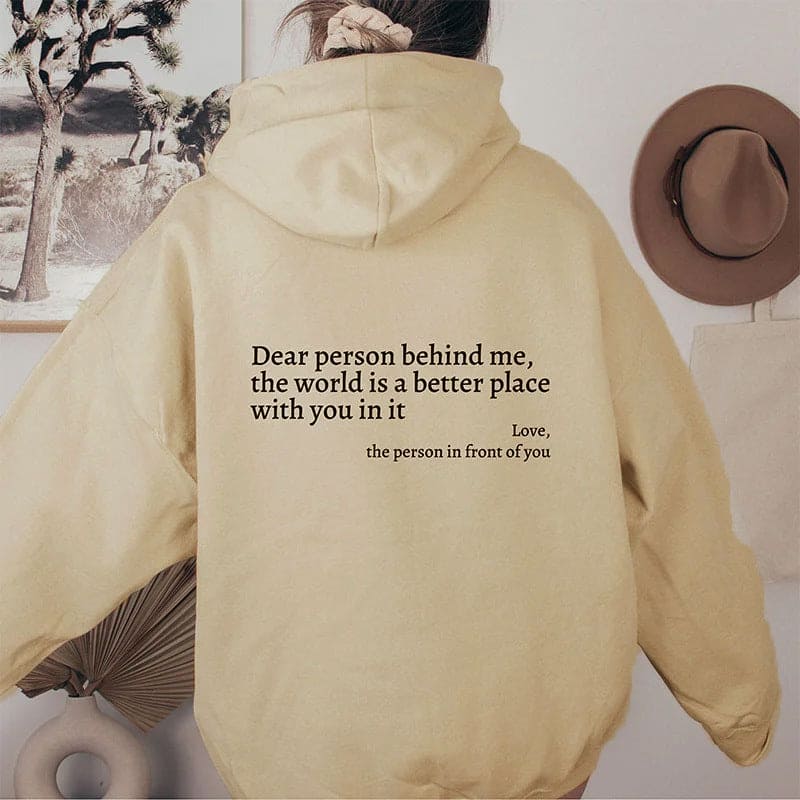 Dear Person Behind Me,the World Is A Better Place,with You In It,love,the Person In Front Of You, Unisex Trendy Hoodies