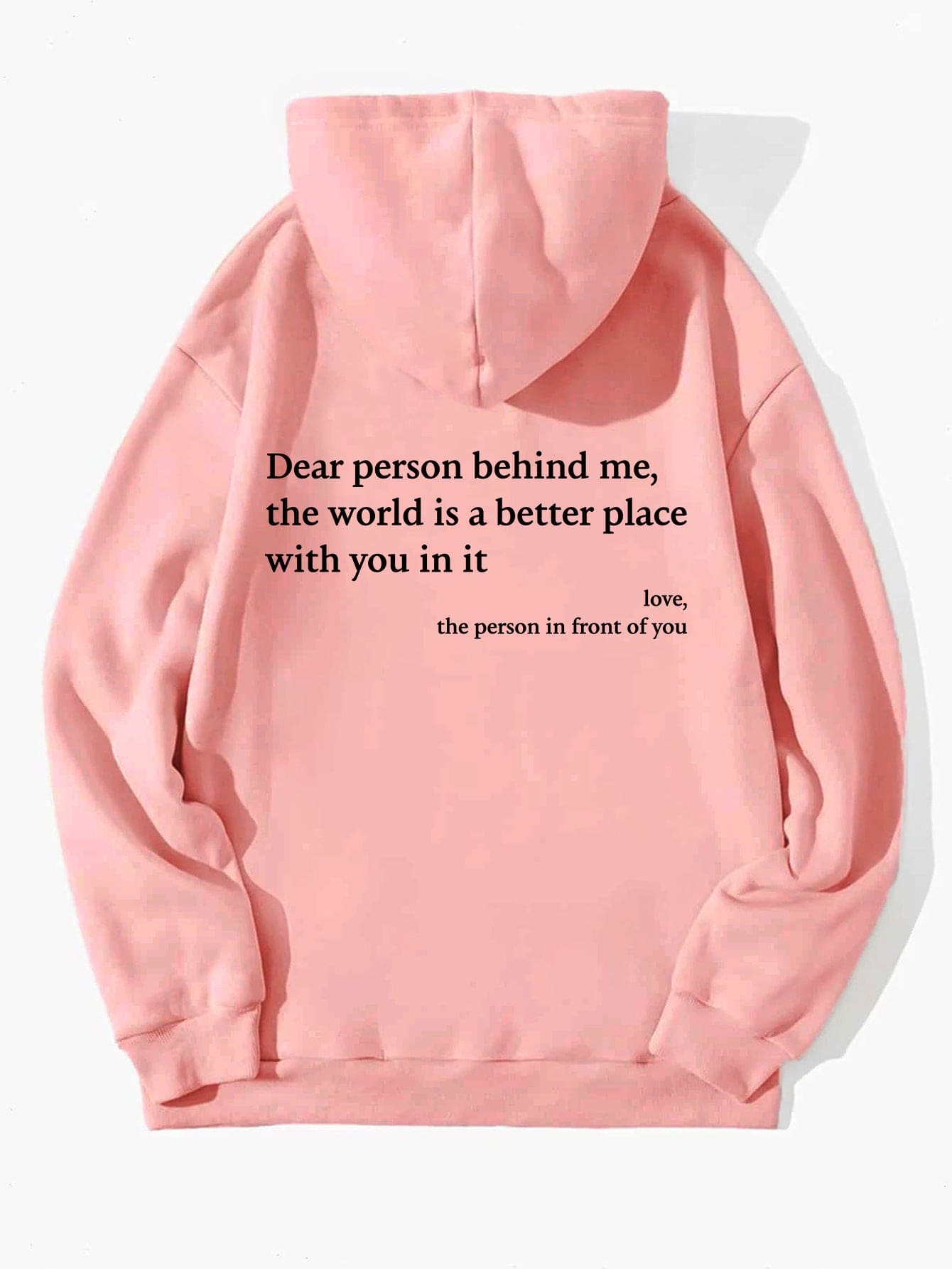 Dear Person Behind Me,the World Is A Better Place,with You In It,love,the Person In Front Of You, Unisex Trendy Hoodies