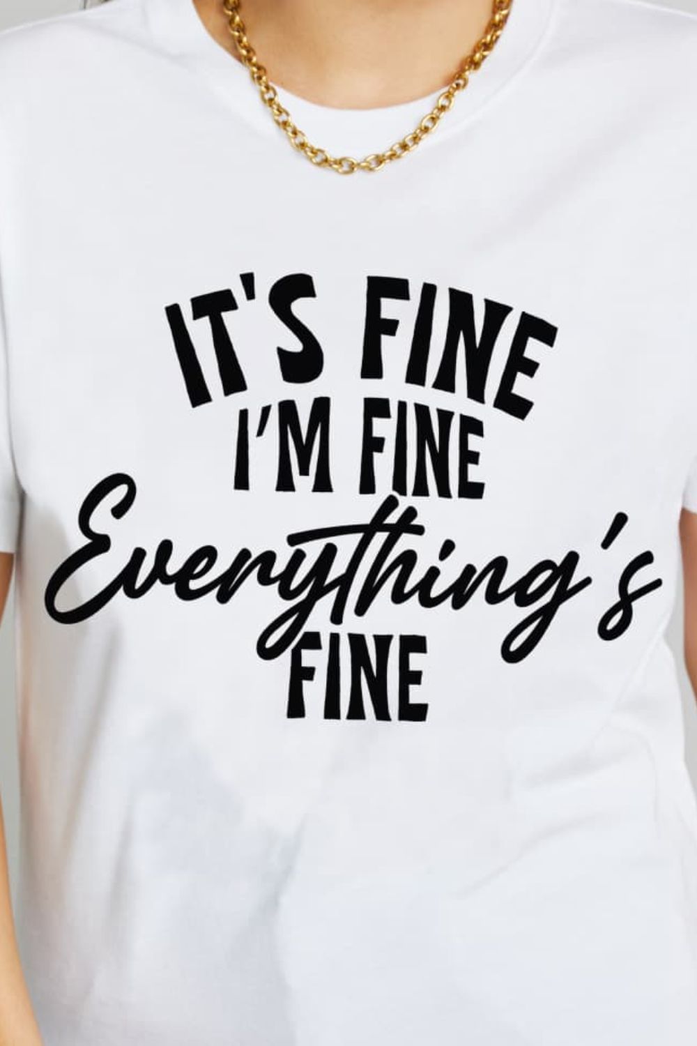 Simply Love Full Size IT'S FINE I'M FINE EVERYTHING'S FINE Graphic Cotton T-Shirt